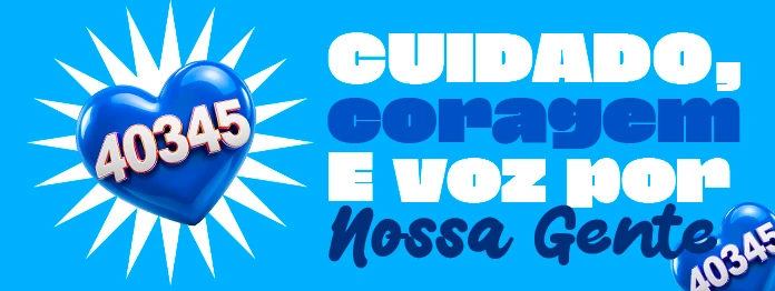 Cuidado, coragem e voz por nossa gente — 40345